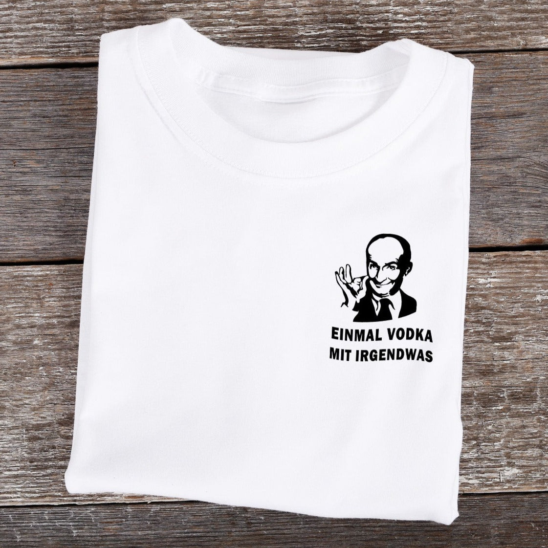 EINMAL VODKA - Premium Shirt Unisex