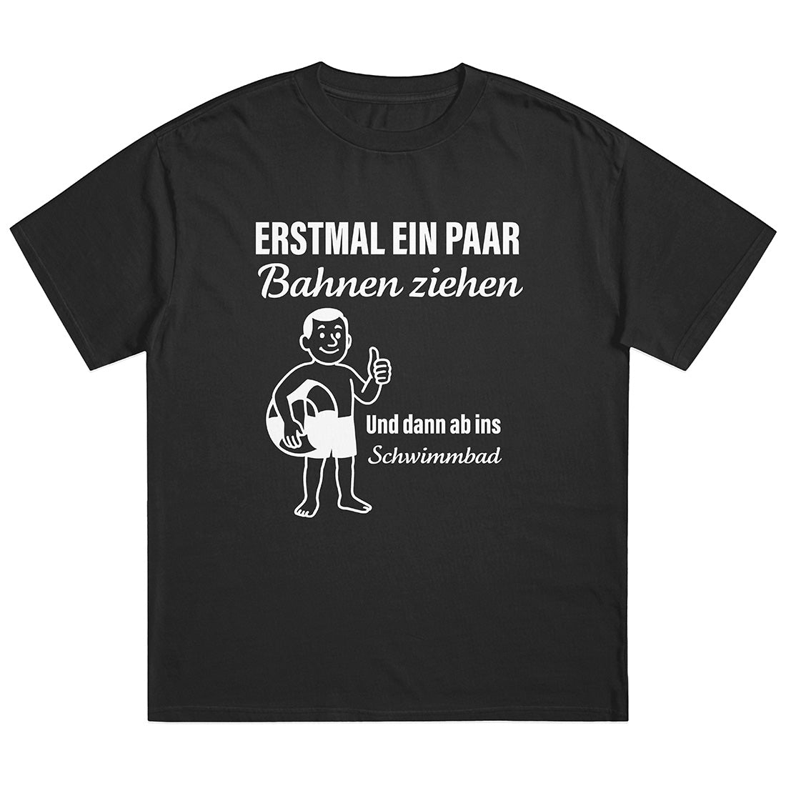 ERSTMAL EIN PAAR BAHNEN ZIEHEN - Premium Shirt Unisex