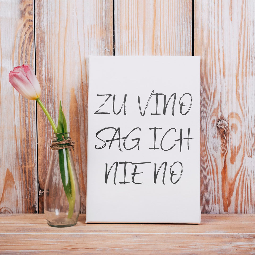 Zu Vino sag ich nie no - Leinwand 3:4 - Weinspirits