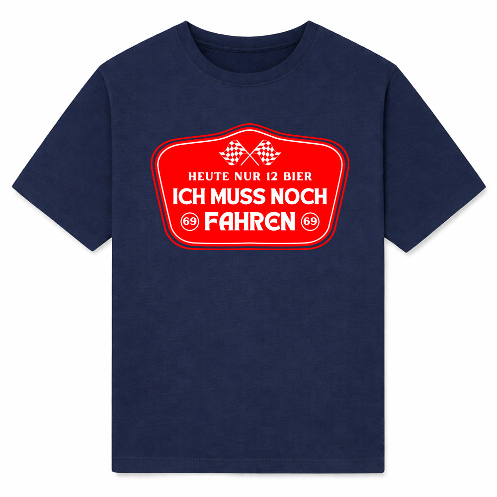 ICH MUSS NOCH FAHREN - Premium T-Shirt Unisex