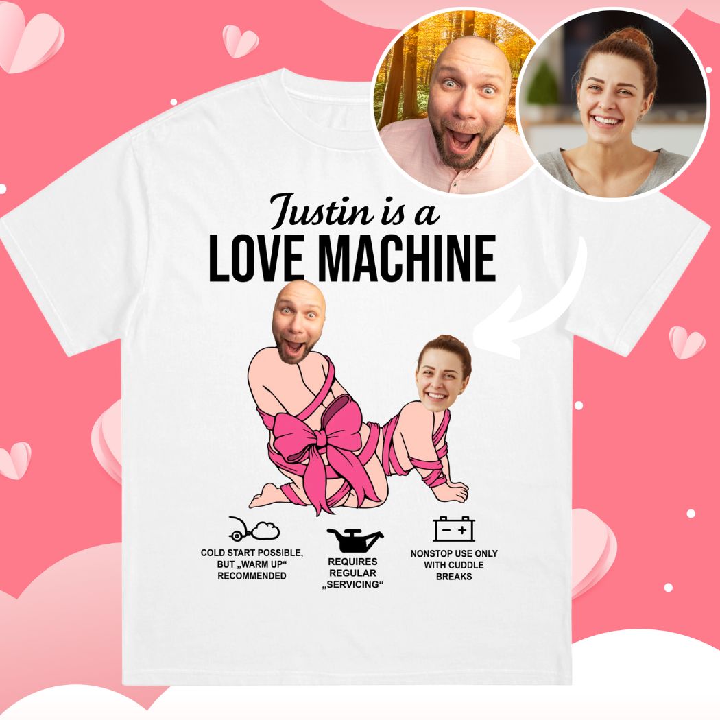 LOVE MACHINE - Customizable T-Shirt