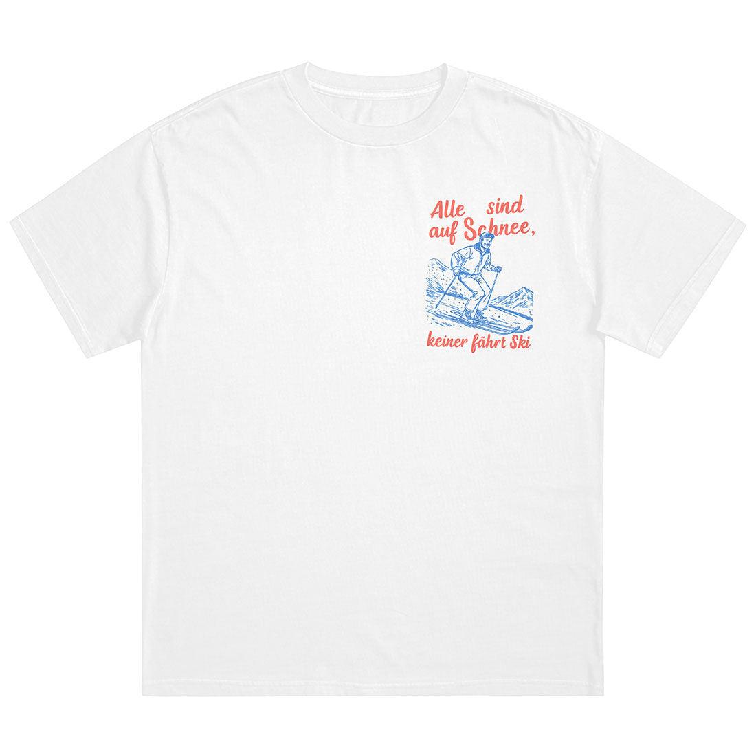 ALLE SIND AUF SCHNEE - Premium Shirt Unisex