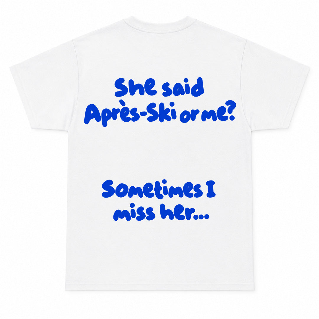 APRES SKI I MISS HER - T-Shirt Premium Unisex