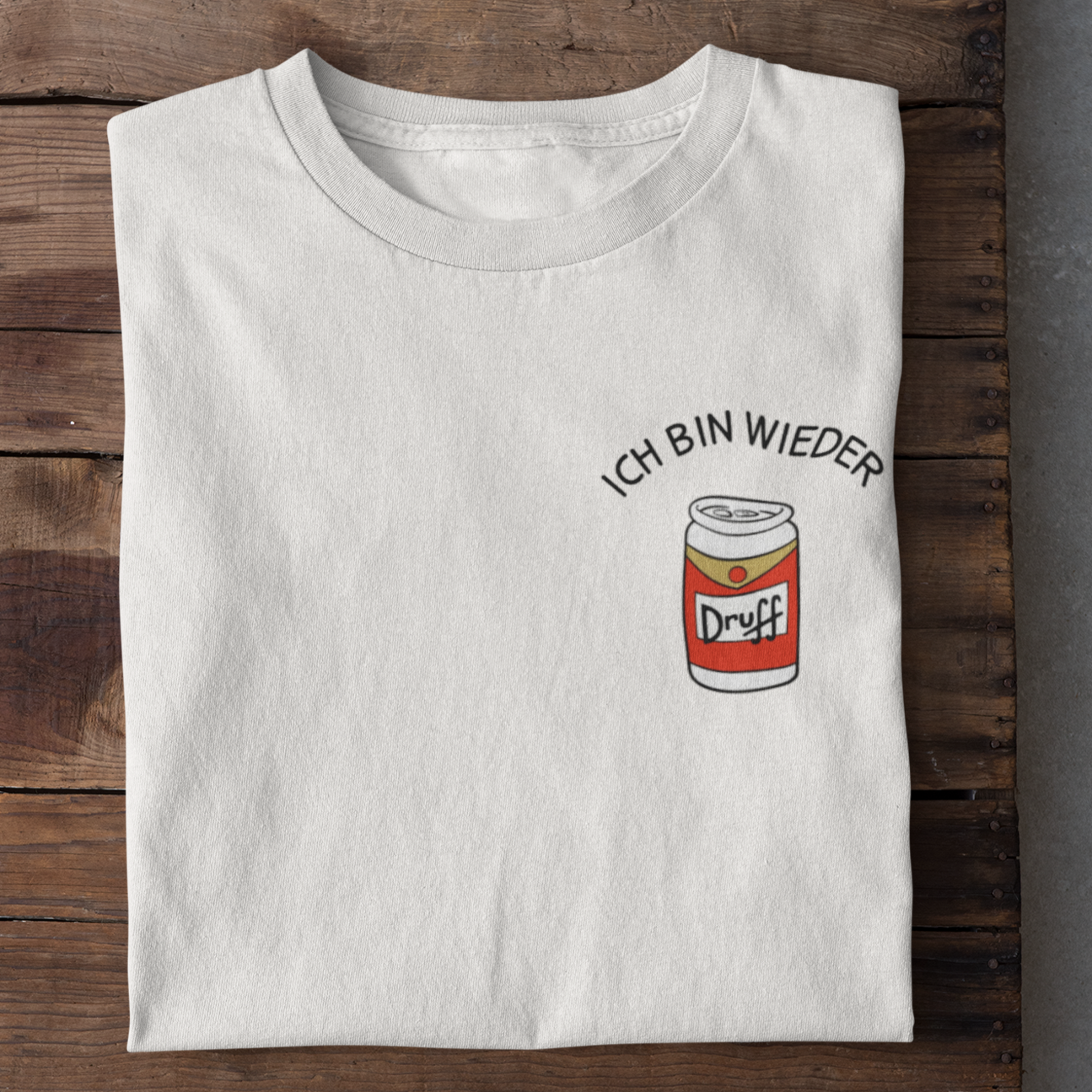 ICH BIN WIEDER DRUFF - Premium Shirt Unisex