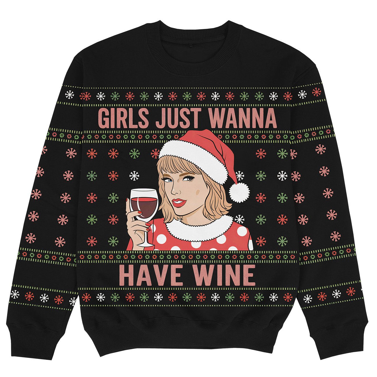 GIRLS JUST WANNA HAVE WINE - Christmas Sweater