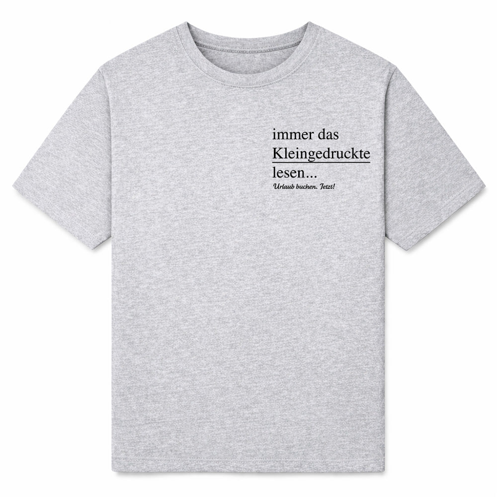 KLEINGEDRUCKTE URLAUB - Premium Shirt Unisex