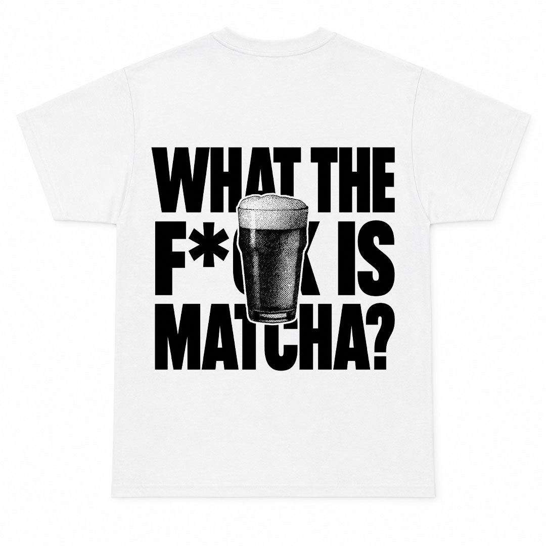 WHAT THE F IS MATCHA - Premium T-Shirt Unisex
