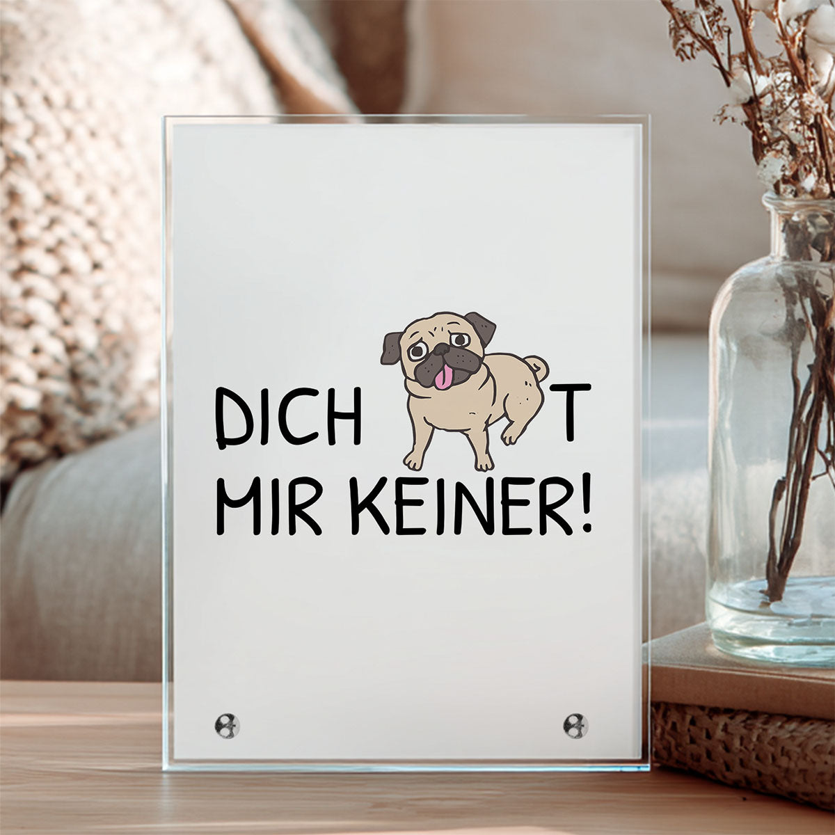 DICH MOPST MIR KEINER - Glasaufsteller