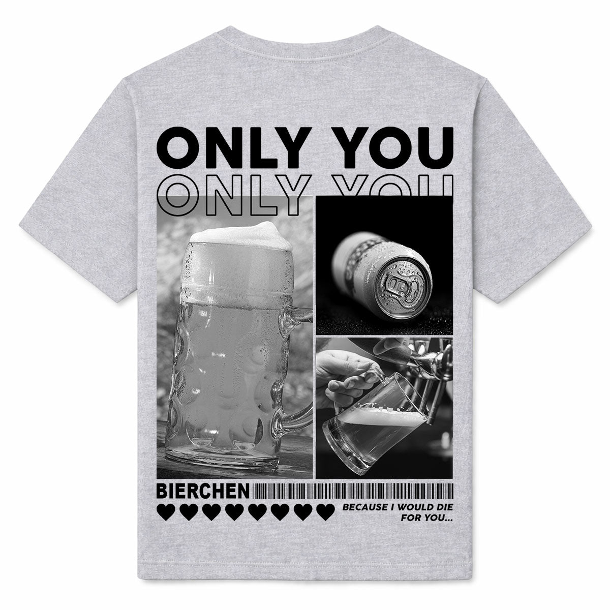 ONLY YOU BIERCHEN - Premium Shirt Backprint
