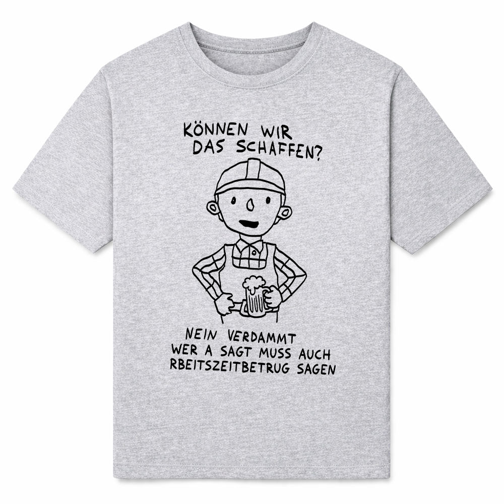 KÖNNEN WIR DAS SCHAFFEN - Premium T-Shirt Unisex
