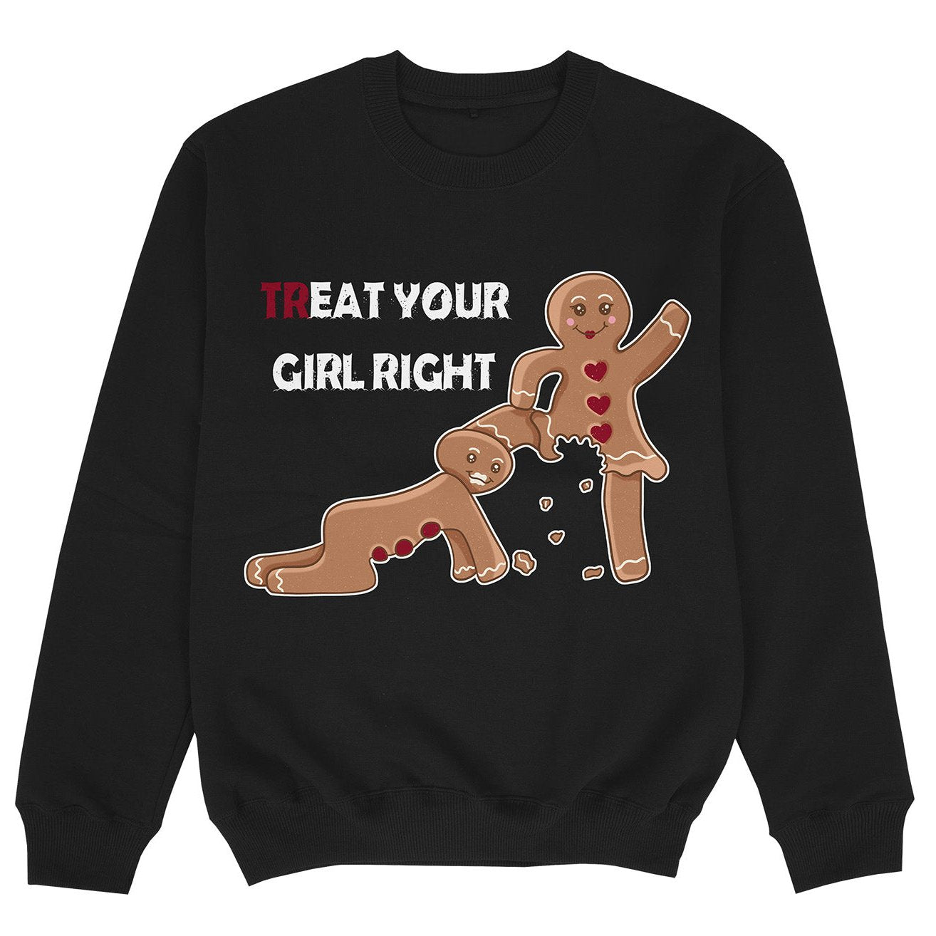 TREAT YOUR GIRL RIGHT - Premium Sweater