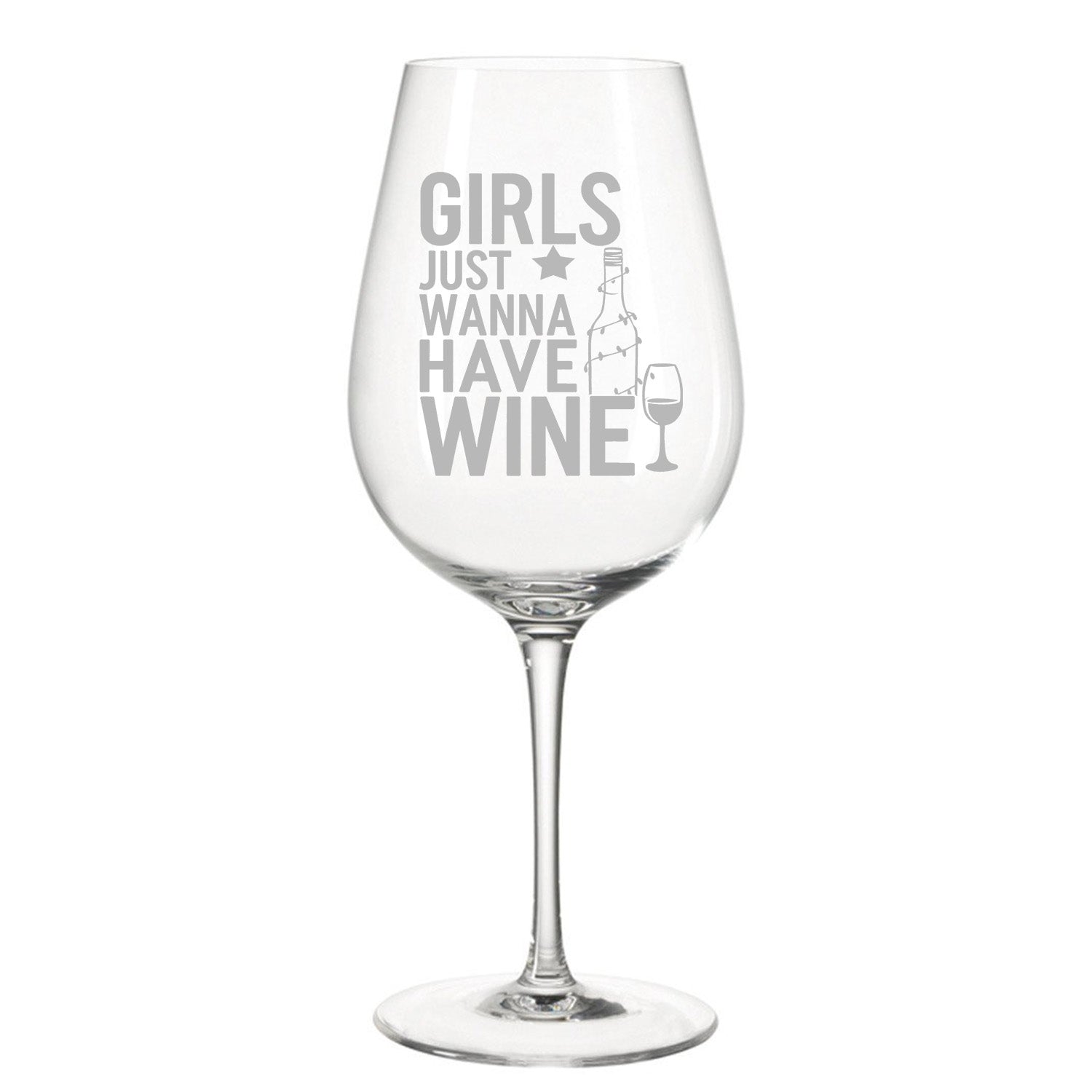 GIRLS JUST WANNA HAVE WINE - Premium Weinglas