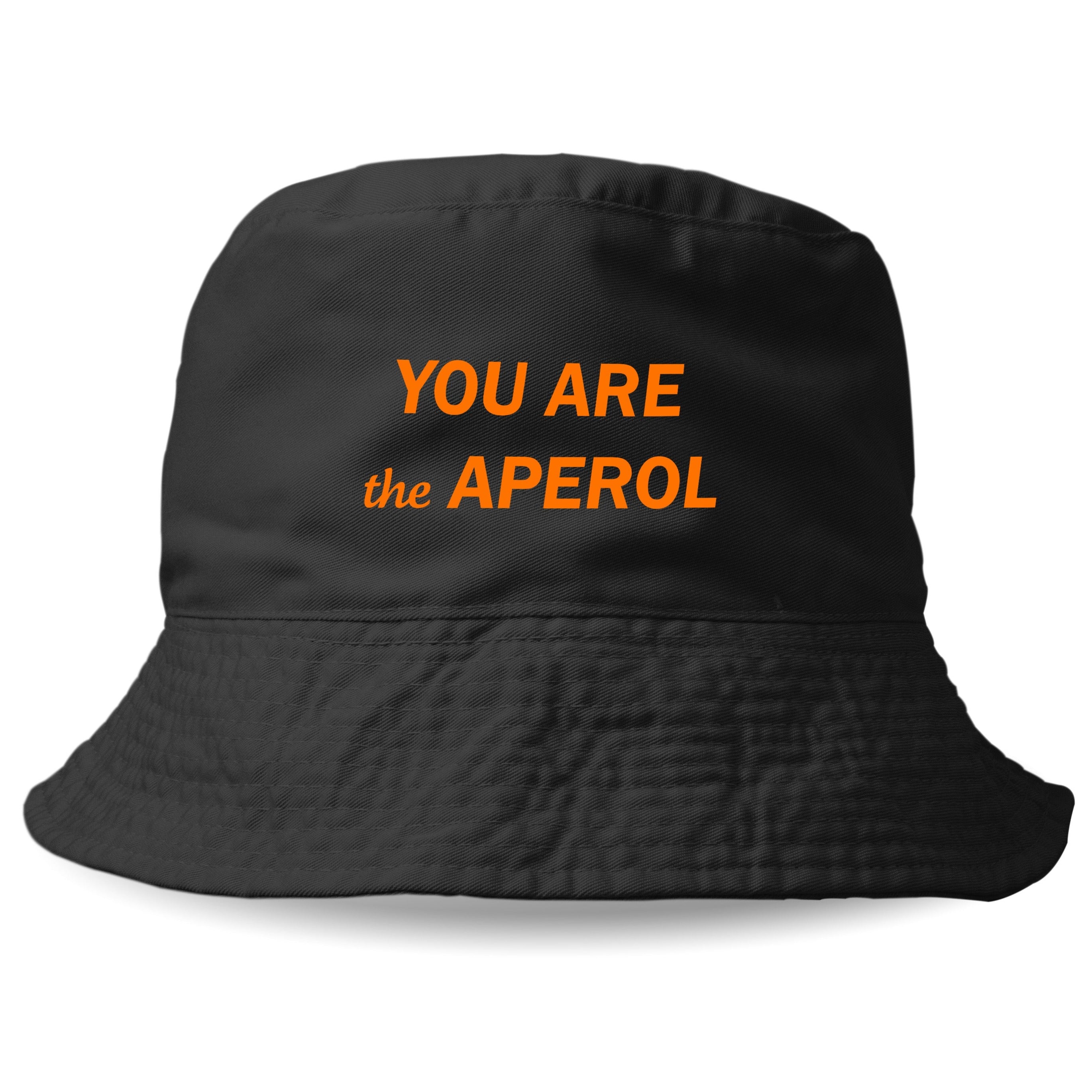 YOU ARE THE APEROL - Bucket Hat