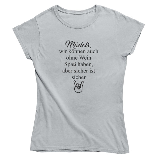 Mädels, sicher ist sicher - Bio Shirt Damen - Weinspirits